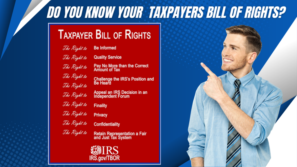 What Is the Taxpayer Bill of Rights? Understanding Your Rights When Dealing With the IRS